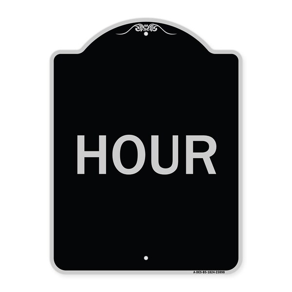 Designer Series Sign-Hour, Black & Silver Heavy-Gauge Aluminum Sign, 24" x 18", BS-1824-23898